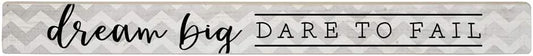 Simply Said, INC Talking Sticks 16" x 1.5" Wood Sign TLK1405- Dream Big, Dare to Fail