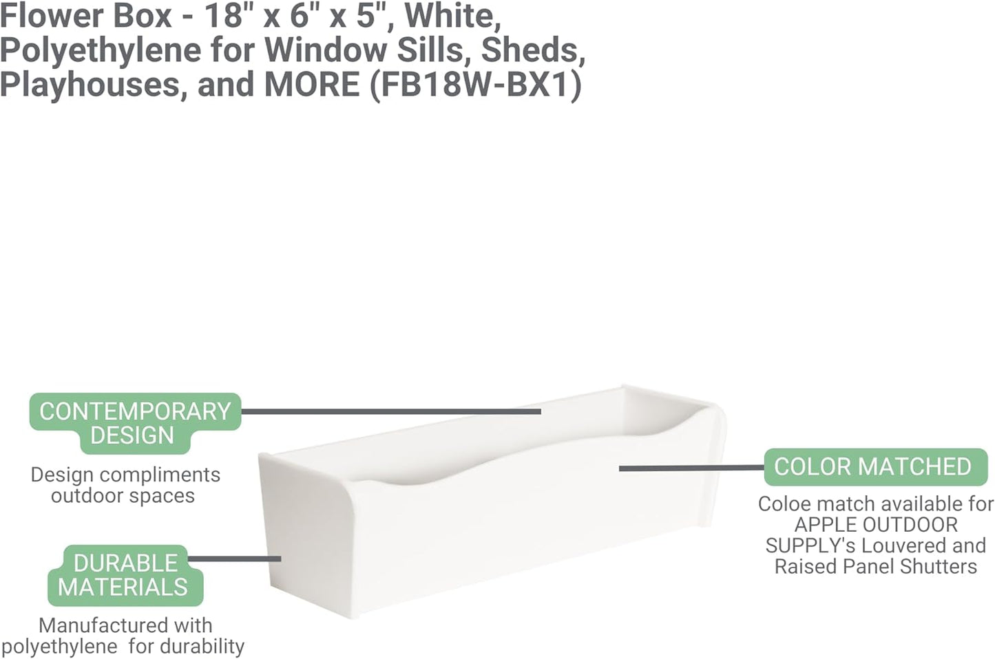 Flower Box 18" x 6" x 5" Paintable Polyethlene for Window Sills, Sheds, and Playhouses, 1 PK (FB18P-BX1)